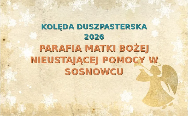 Parafia Matki Bożej Nieustającej Pomocy w Sosnowcu – harmonogram kolęd (wizyt duszpasterskich) 2025/2026