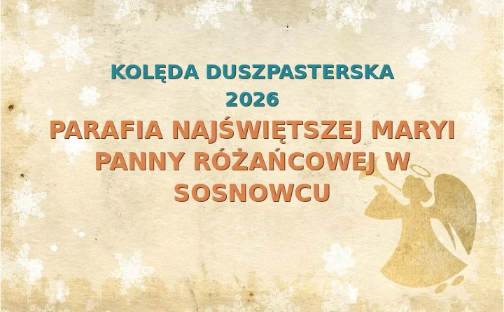 Parafia Najświętszej Maryi Panny Różańcowej w Sosnowcu – harmonogram kolęd (wizyt duszpasterskich) 2026