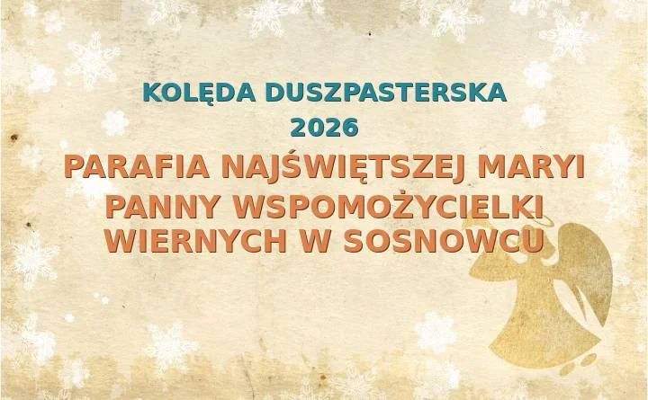 Parafia Najświętszej Maryi Panny Wspomożycielki Wiernych w Sosnowcu – harmonogram kolęd (wizyt duszpasterskich)