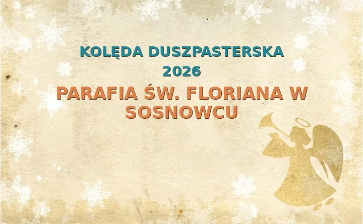 Parafia św. Floriana w Sosnowcu – harmonogram kolęd (wizyt duszpasterskich) 2025/2026