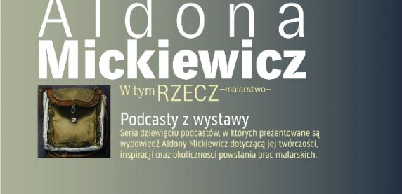 W tym rzecz - malarstwo Aldony Mickiewicz