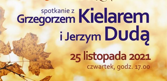 Spotkanie z Grzegorzem Kielarem oraz Jerzym Dudą