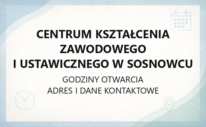 Centrum Kształcenia Zawodowego i Ustawicznego w Sosnowcu - kontakt, kierunki, rekrutacja