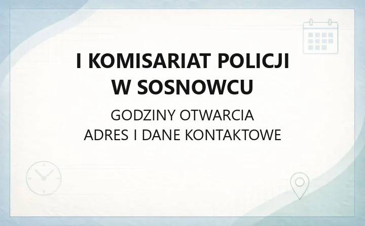 I Komisariat Policji w Sosnowcu - kontakt, dzielnicowi, rejestracja spraw