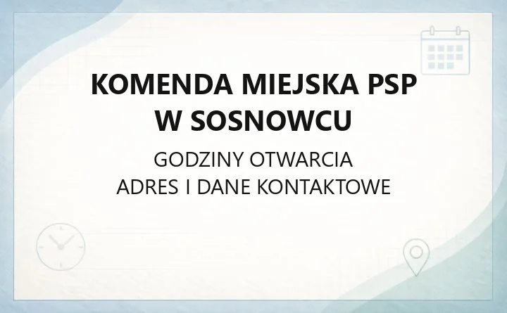 Komenda Miejska PSP w Sosnowcu - kontakt, godziny, dostępność
