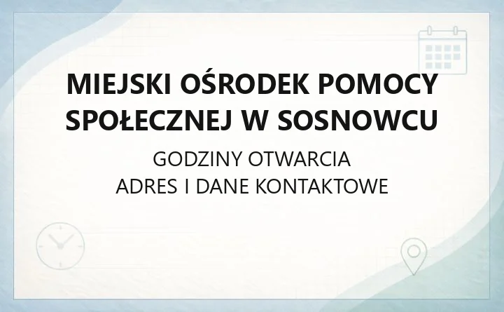 Miejski Ośrodek Pomocy Społecznej w Sosnowcu - kontakt, godziny, zasiłki i pomoc