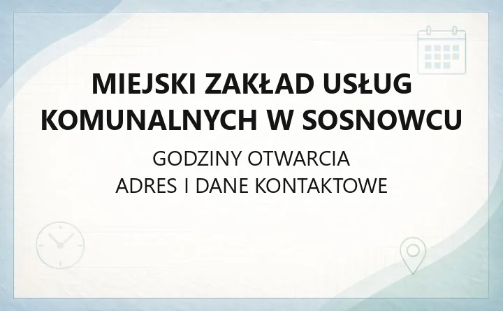 Miejski Zakład Usług Komunalnych w Sosnowcu - kontakt, godziny, zgłaszanie awarii