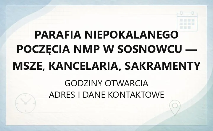 Parafia Niepokalanego Poczęcia NMP w Sosnowcu - msze, kancelaria, sakramenty