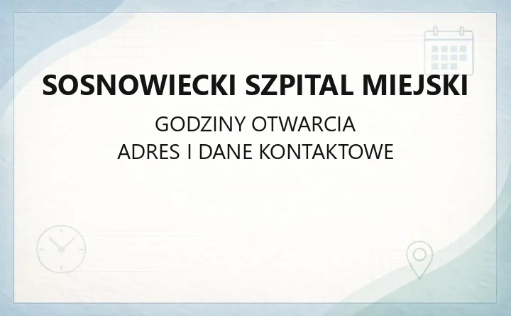 Sosnowiecki Szpital Miejski - kontakt, oddziały, rejestracja i badania