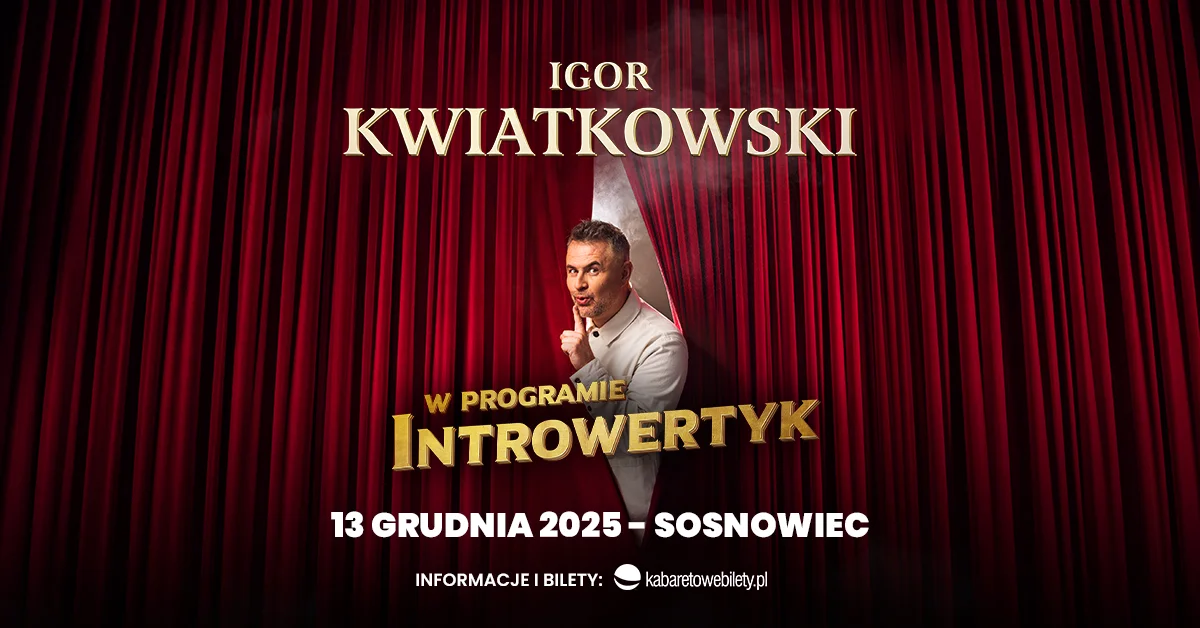 Grafika promocyjna wydarzenia Igor Kwiatkowski prezentuje nowy program komediowy w Sosnowcu