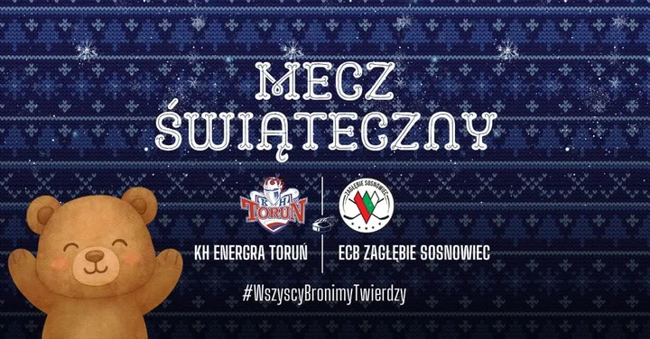 Grafika promocyjna wydarzenia KH Energa Toruń vs ECB Zagłębie Sosnowiec — świąteczny mecz hokejowy w Toruniu