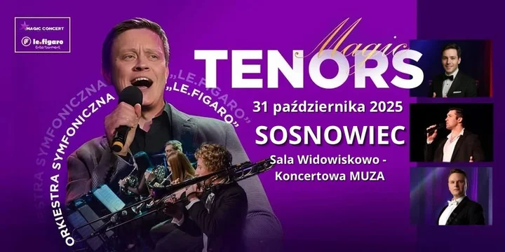 Grafika promocyjna wydarzenia Magic Tenors w Sosnowcu — koncert z Orkiestrą Le Figaro