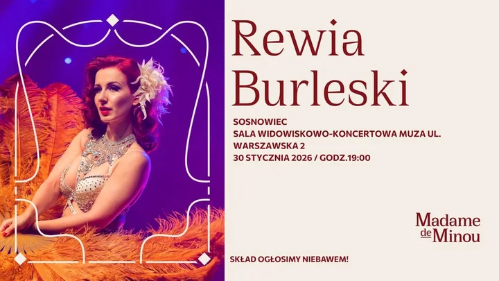 Grafika promocyjna wydarzenia Rewia Burleski w Sali Widowiskowo‑Koncertowej MUZA — Sosnowiec, 30 stycznia 2026