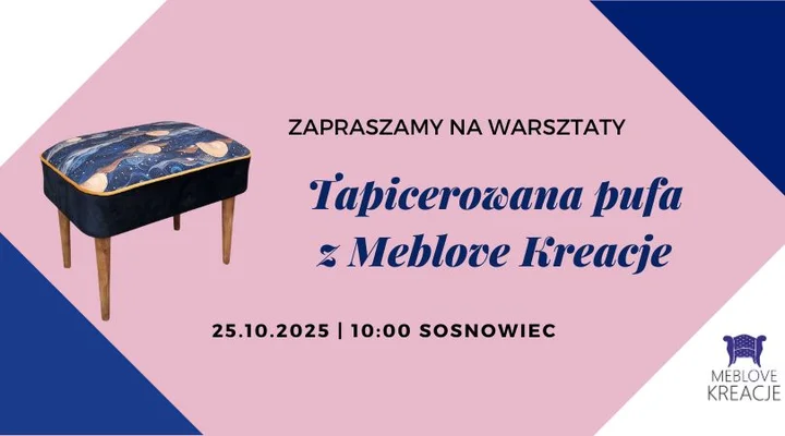 Obrazek przedstawia grafikę promocyjną wydarzenia Warsztaty: wykonaj własną tapicerowaną pufę w pracowni Meblove Kreacje