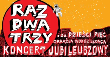 Grafika promocyjna wydarzenia Raz Dwa Trzy – Jubileusz 35‑lecia: koncert w Sosnowcu