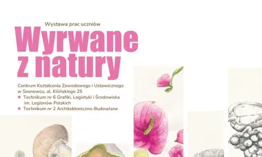 Grafika promocyjna wydarzenia „Wyrwane z natury” – wystawa uczniów z CKZiU