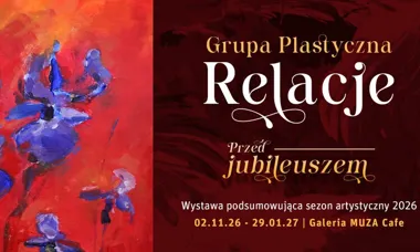 Grafika promocyjna wydarzenia Wystawa malarstwa Grupy Plastycznej Relacje – „Przed Jubileuszem”
