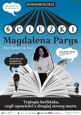 Magdalena Parys w Sosnowcu. Berlin, mur i finał literackiej trylogii
