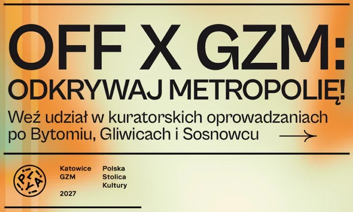 OFF Festival wykracza poza koncerty. Sosnowiec częścią odkrywania Metropolii
