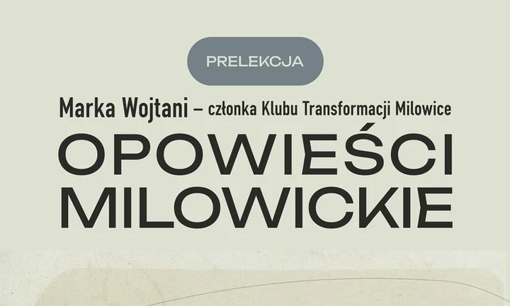 Milowice w opowieściach Marka Wojtani. Bezpłatna prelekcja w Filii nr 19