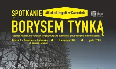 Czarnobyl bez skrótów. Borys Tynka opowie o strefie wykluczenia