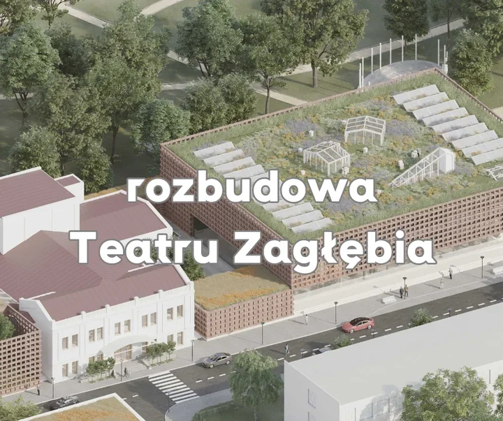 Teatr Zagłębia rozbuduje przestrzeń dla widzów i artystów Sosnowca