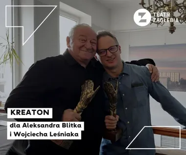 Kreaton w Teatrze Zagłębia - dwa wyróżnienia, dwa mocne teatralne nazwiska