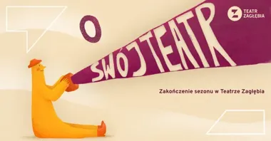 Teatr Zagłębia kończy sezon rodzinnie - Sosnowiec oswaja scenę