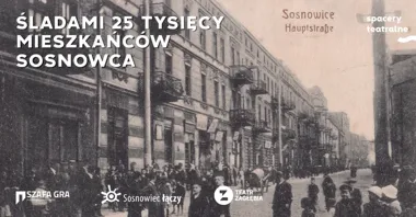 Śladami żydowskiego Sosnowca - spacer, który odsłania zapomniane historie