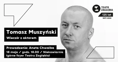 Tomasz Muszyński odsłoni kulisy sceny podczas Wieczoru z aktorem